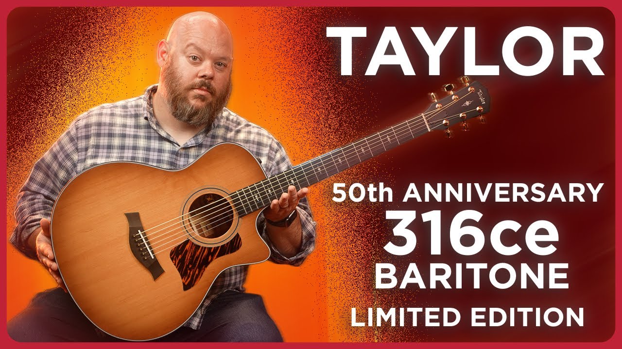 Get Low! Taylor's 50th Anniversary 316ce Baritone Guitar