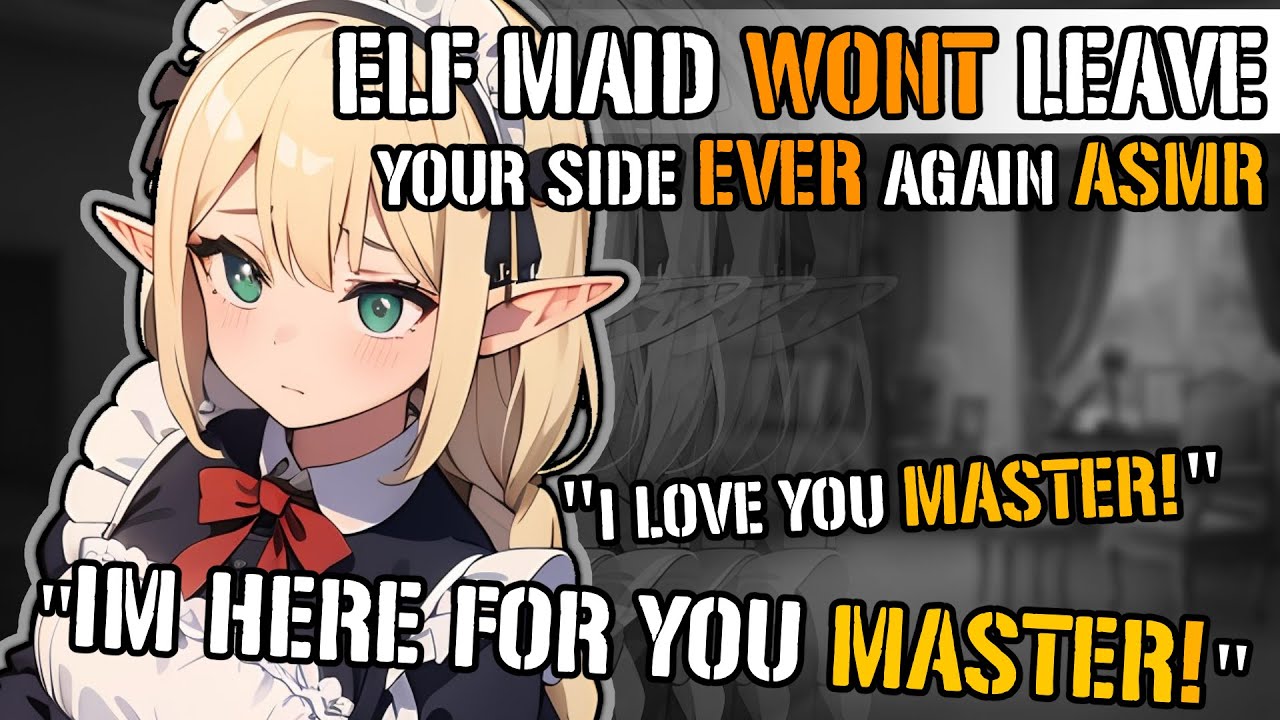 【ASMR ROLEPLAY】 Your Elf Maid Won’t Leave Your Side Ever Again [F4M] [Comfort] [Kissing]