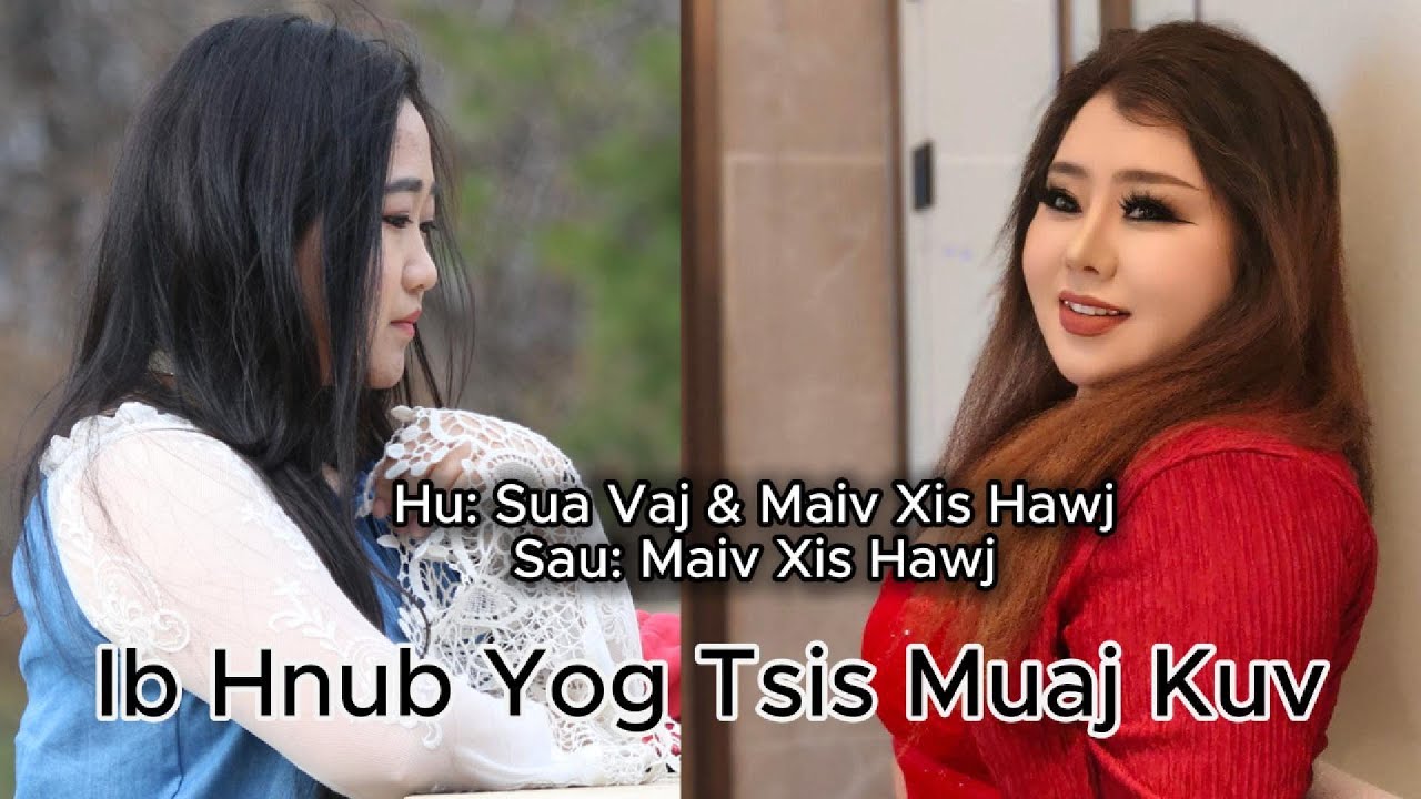 Ib Hnub Yog Tsis Muaj Kuv - Sua Vaj Ft. Maiv Xis Hawj