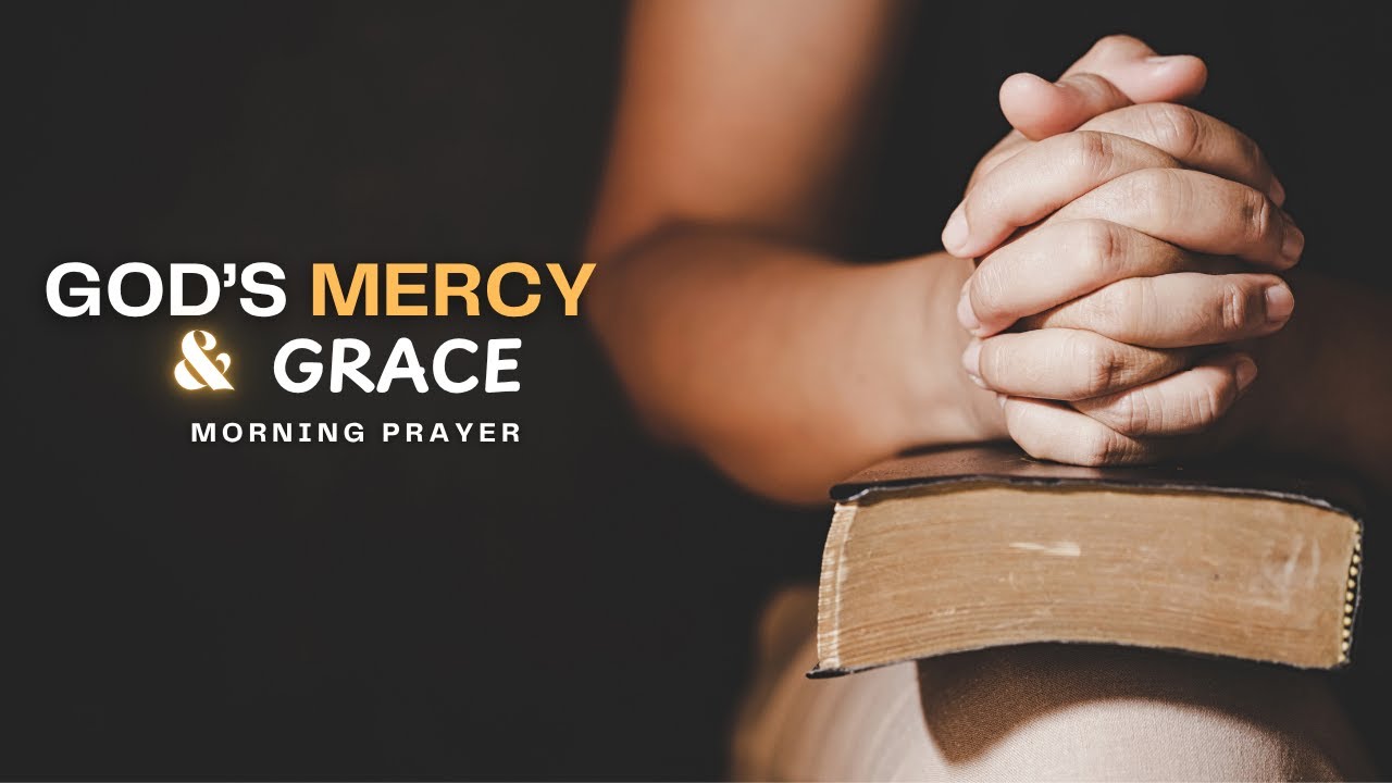Start Your Day with God's Mercy and Grace