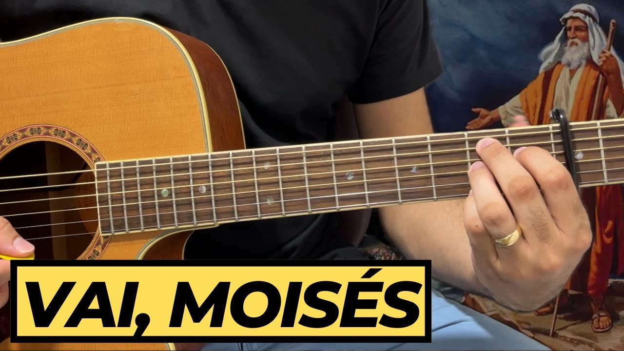 Como Tocar VAI, MOISÉS No Violão - 