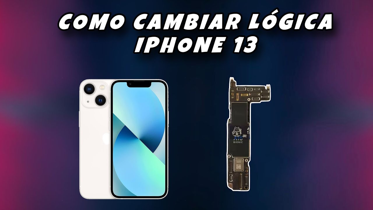Cambio De Lógica iPhone 13 Para Quitar iCloud