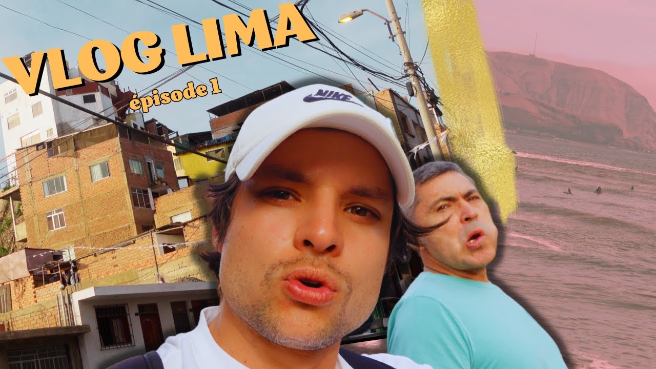 VLOG LIMA (Pérou) ép. 1