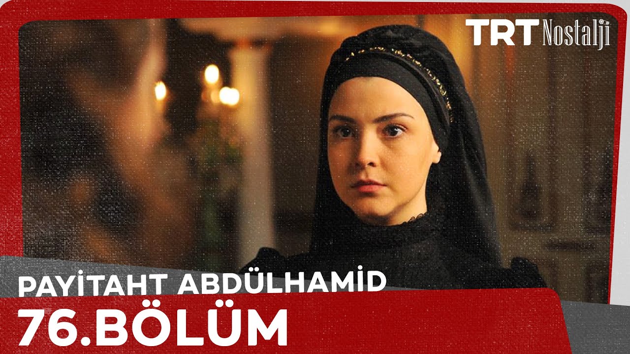Payitaht Abd&uuml;lhamid 76. B&ouml;l&uuml;m