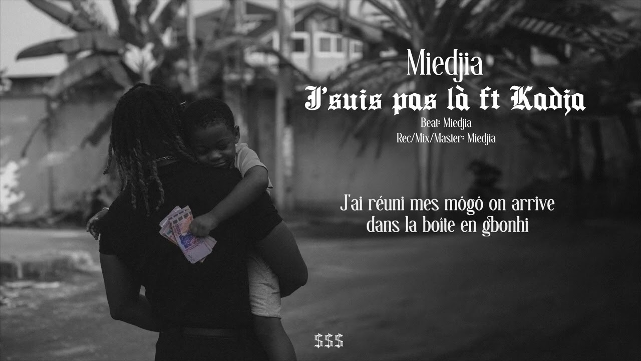 Miedjia - J'suis pas là ft Kadja