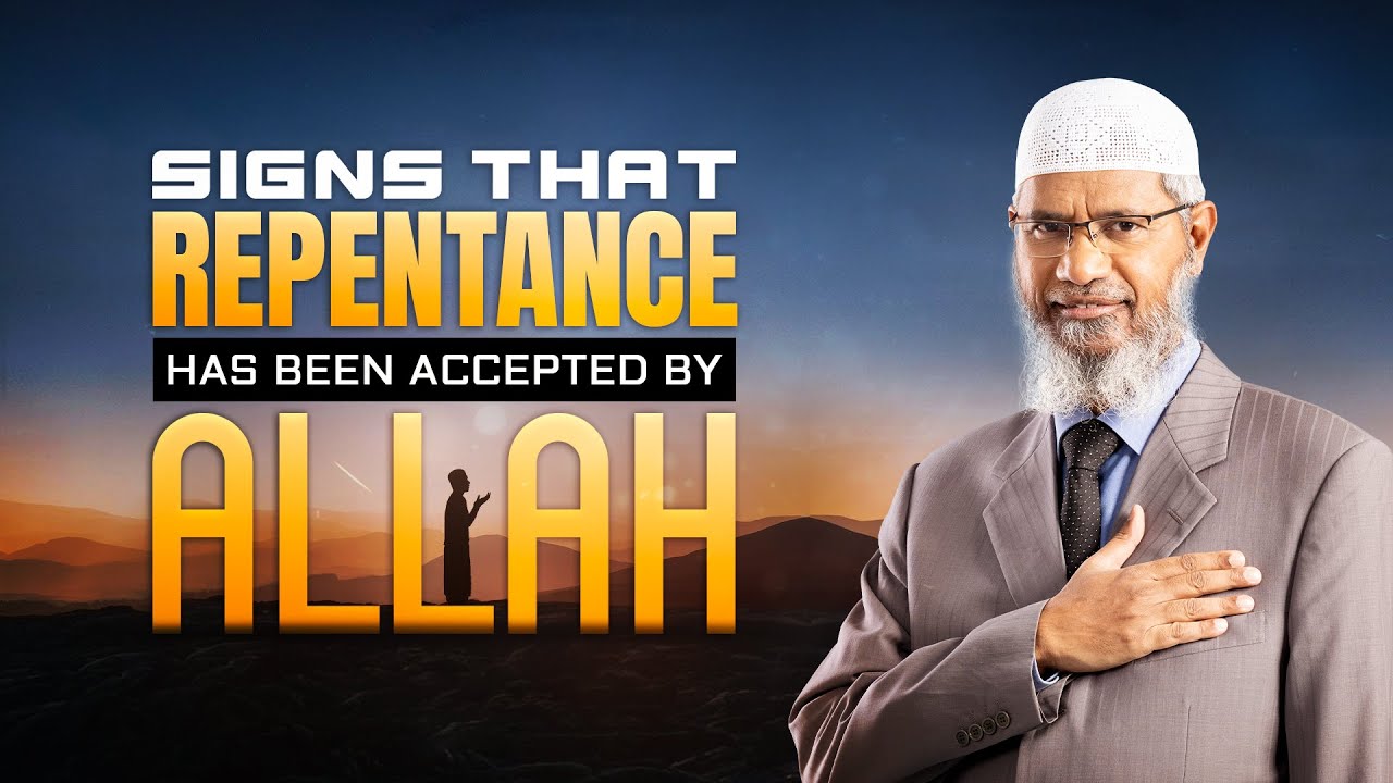 Signs that Repentance has been Accepted by Allah - Dr Zakir Naik