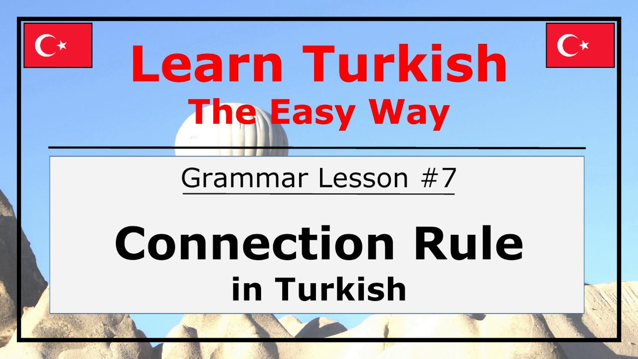Learn Connection Rule in Turkish Language (Grammar Lesson #7)