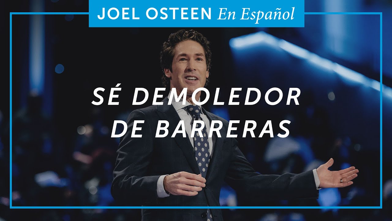 Sé demoledor de barreras | Joel Osteen