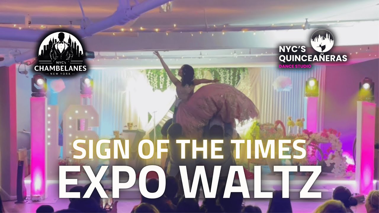 SIGN OF THE TIMES VALS | EL MEJOR VALS DE QUINCEAÑERA | BEST QUINCE VALS | HARRY STYLES | NYC
