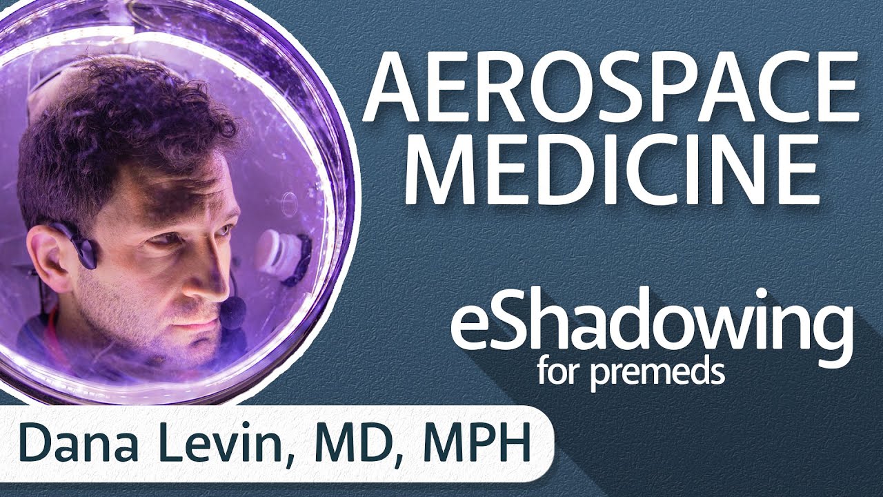 How to Become an Aerospace Medicine Physician with Dr. Dana Levin | eShadowing for Premeds Ep. 12