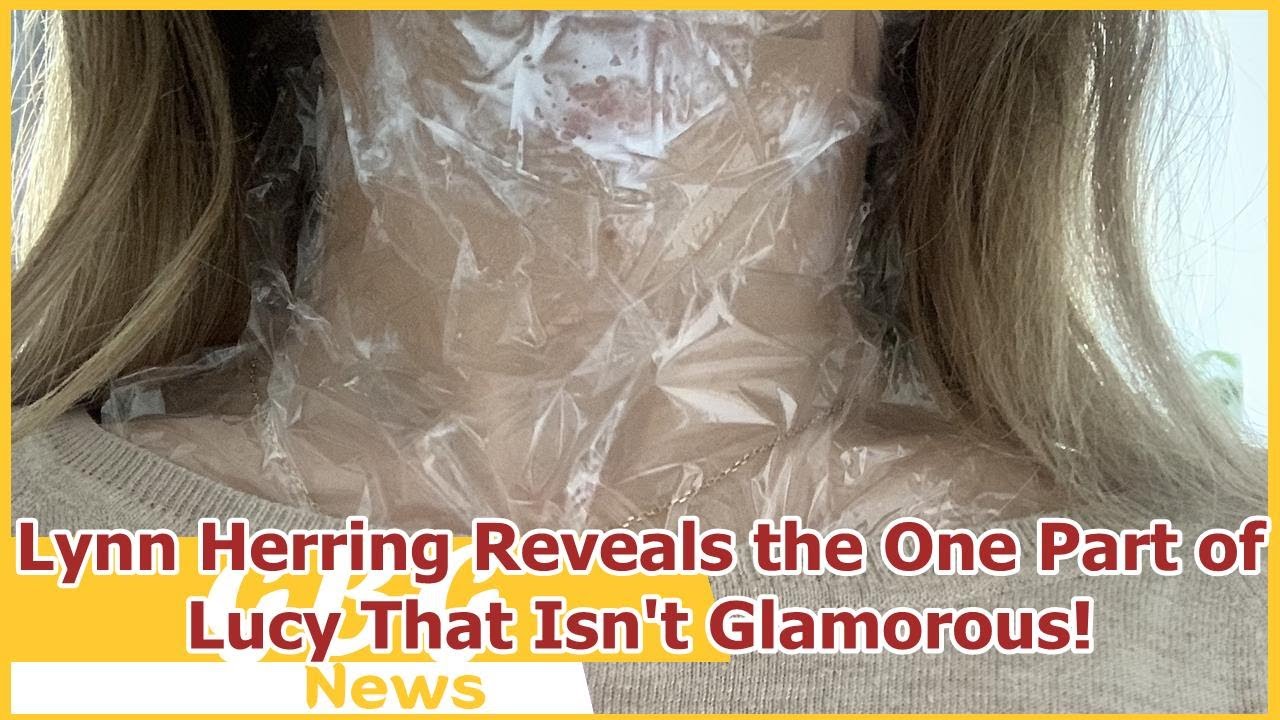 Lynn Herring Reveals the One Part of Lucy That Isn't Glamorous!