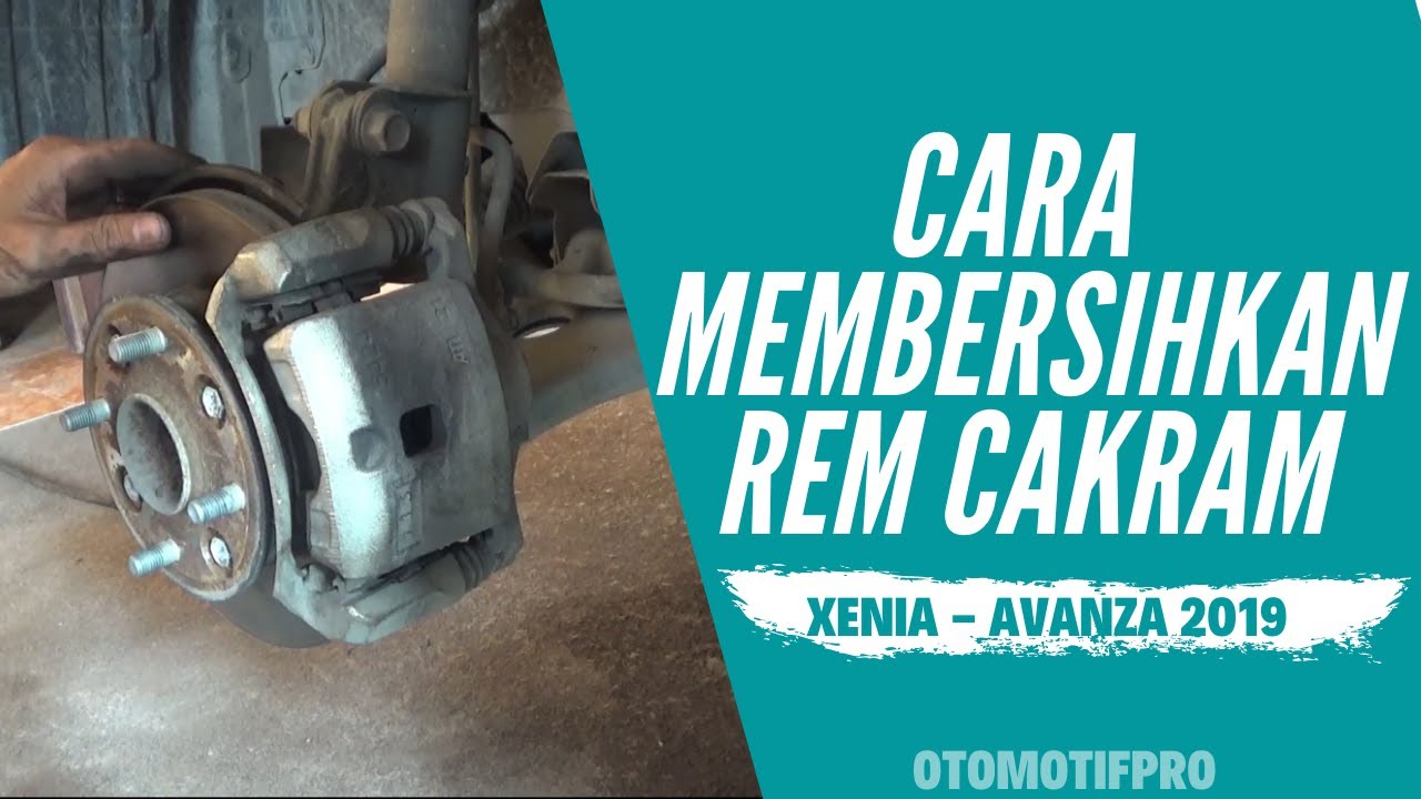 Cara Membersihkan Rem Cakram Mobil Avanza - Xenia 2019