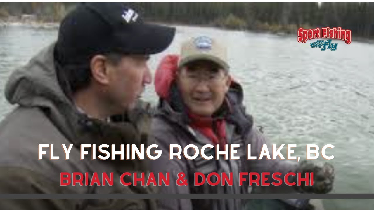 FLY FISHING Roche Lake with BRIAN CHAN