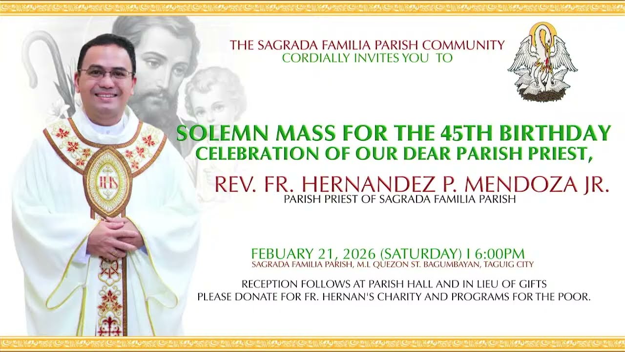 LIVE: SOLEMN MASS FOR THE 45TH BIRTHDAY OF OUR PARISH PRIEST, REV FR. HERNANDEZ P. MENDOZA JR.