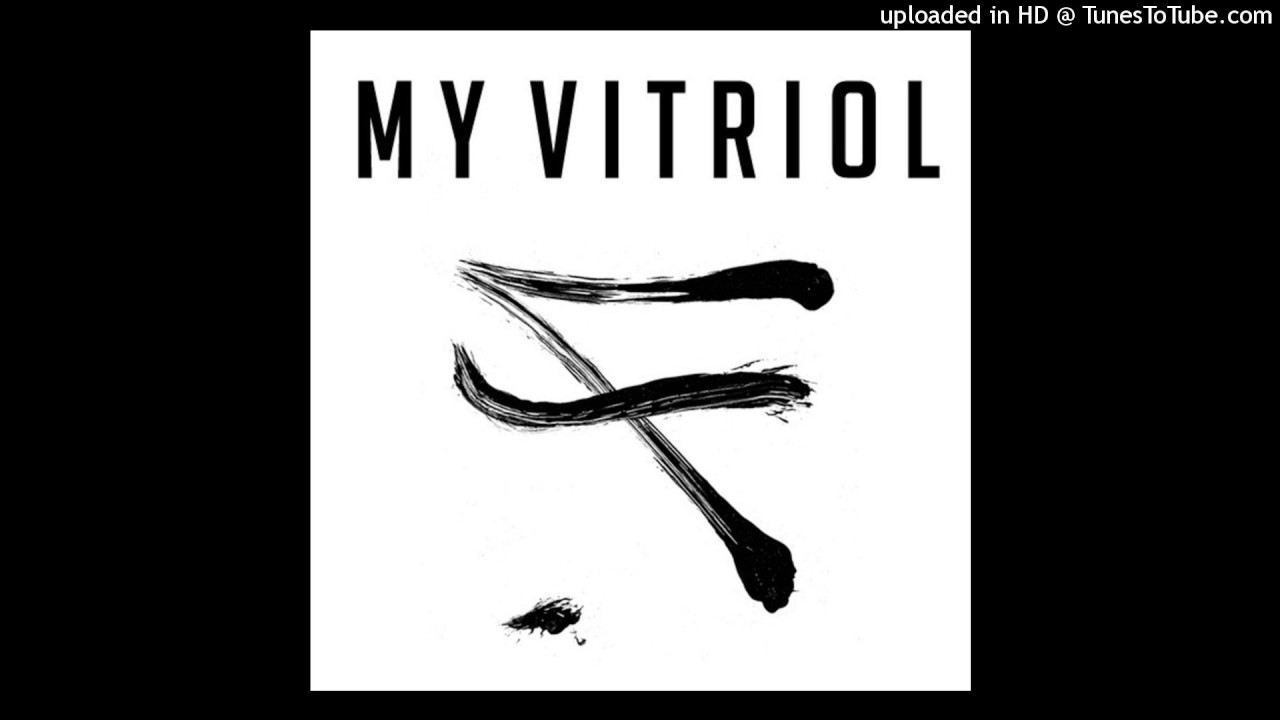 My Vitriol - 