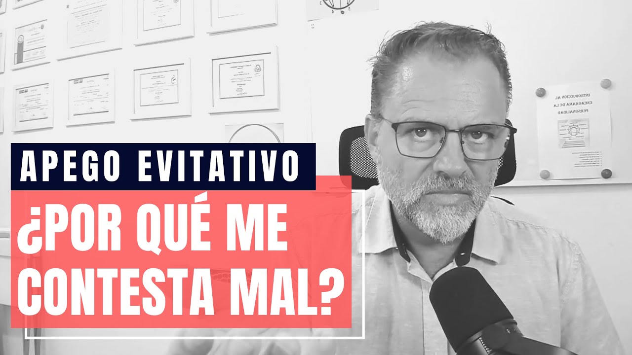 Apego Evitativo. ¿Por qué me contesta mal o ni me contesta?