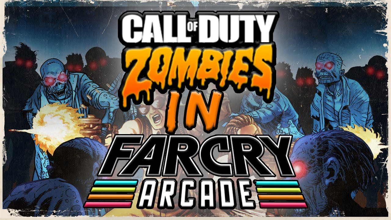 Call of Duty Zombies in Far Cry Arcade?