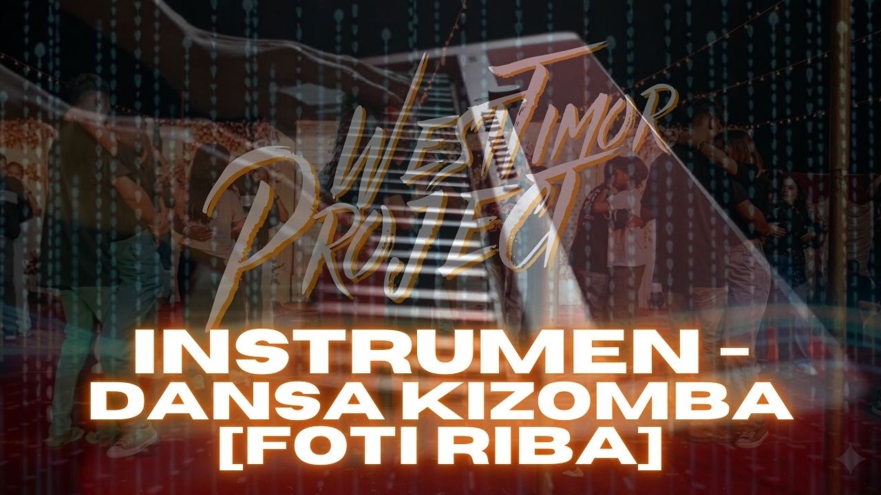 FOTI RIBA - Instrumental Musik Dansa Kizomba Terbaru 2026 | West Timor Project