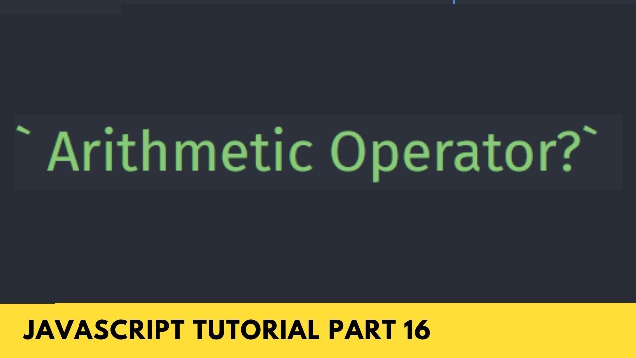 What is Operator? Arithmetic Operator in Detail - JavaScript Tutorial Part - 16