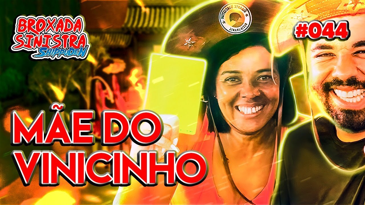 MÃE DO VINICINHO - BROXADA SINISTRA #044