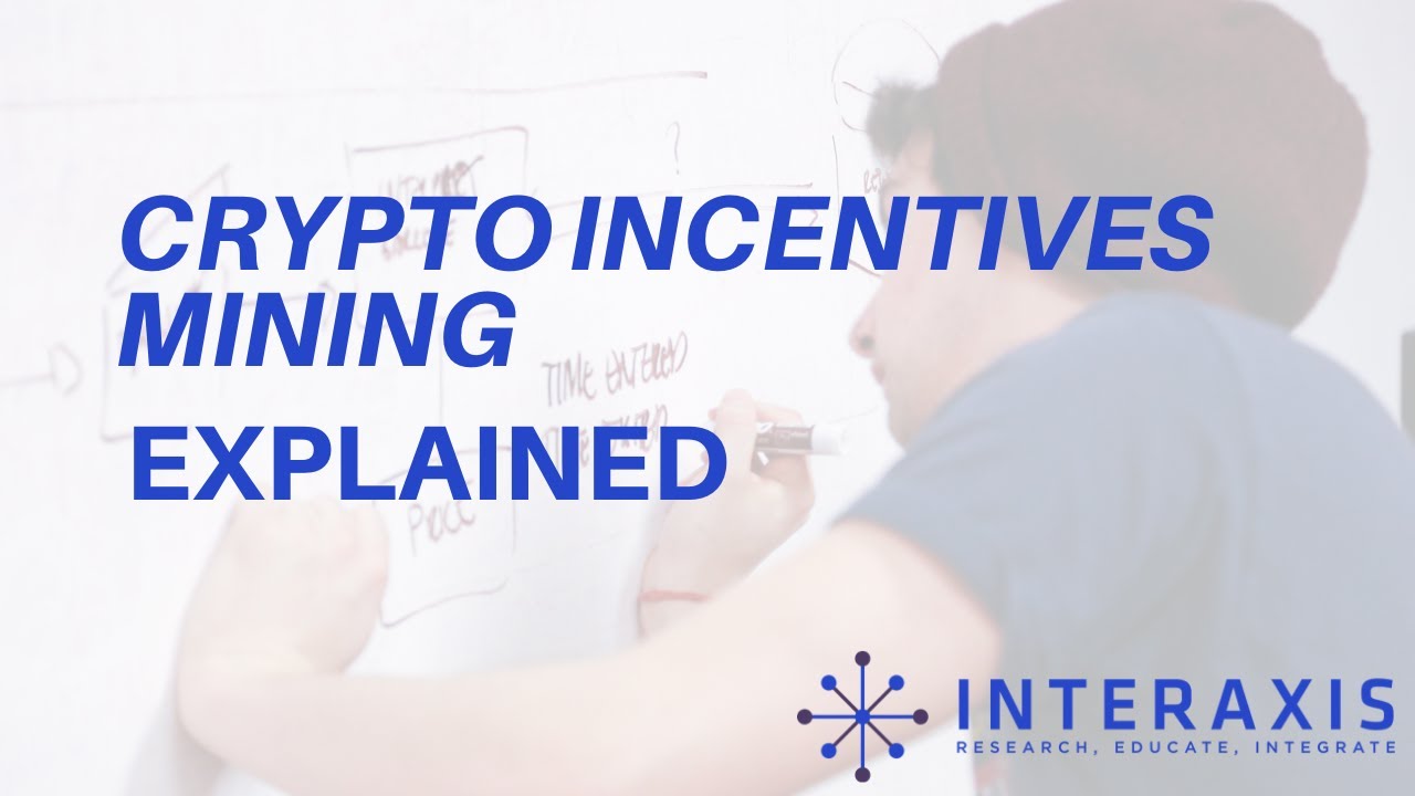 Crypto Incentives - Bitcoin and Mining | Interaxis.io