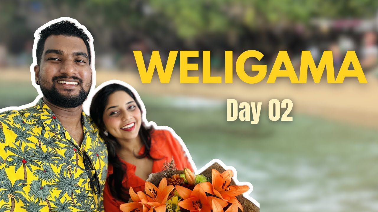 වැලිගම ගතකරපු Anniversary එක | Day 02 | Kai Ahangama | Weligama | Mirissa 🌴🌊☀️