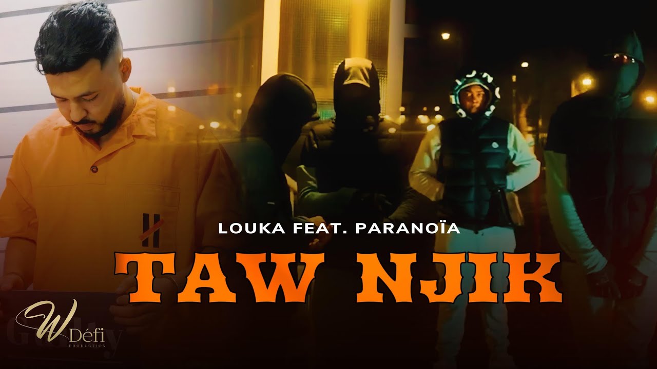 LOUKA Feat. @Paranoia_08 aranoia 08  - Taw Njik (Official Music Video) By@WD&eacute;fi-prod 