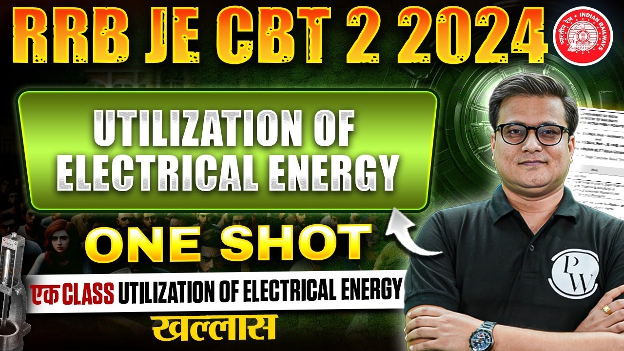 Utilisation of Electrical Energy In ONE SHOT | RRB JE Electrical Engineering Classes