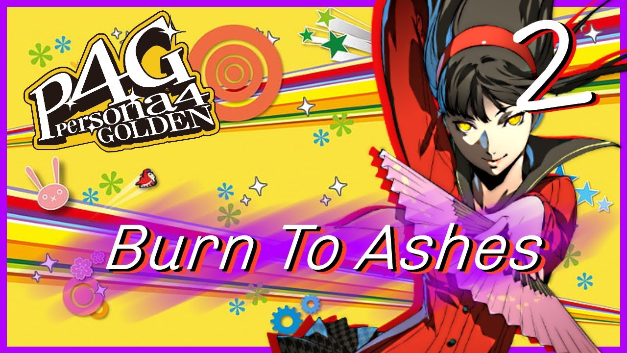Burn To Ashes - Persona 4 Golden #2