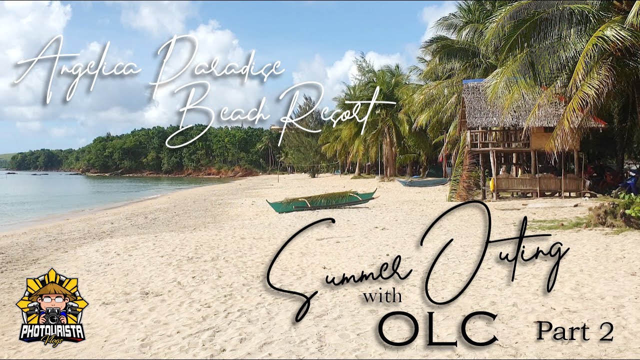 Summer Outing with OLC Part 2 | Angelica Paradise Beach Resort