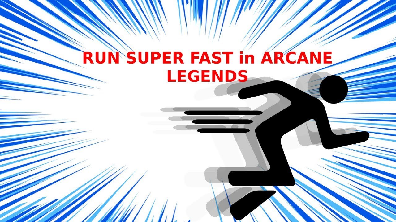 How to run super fast in Arcane Legends