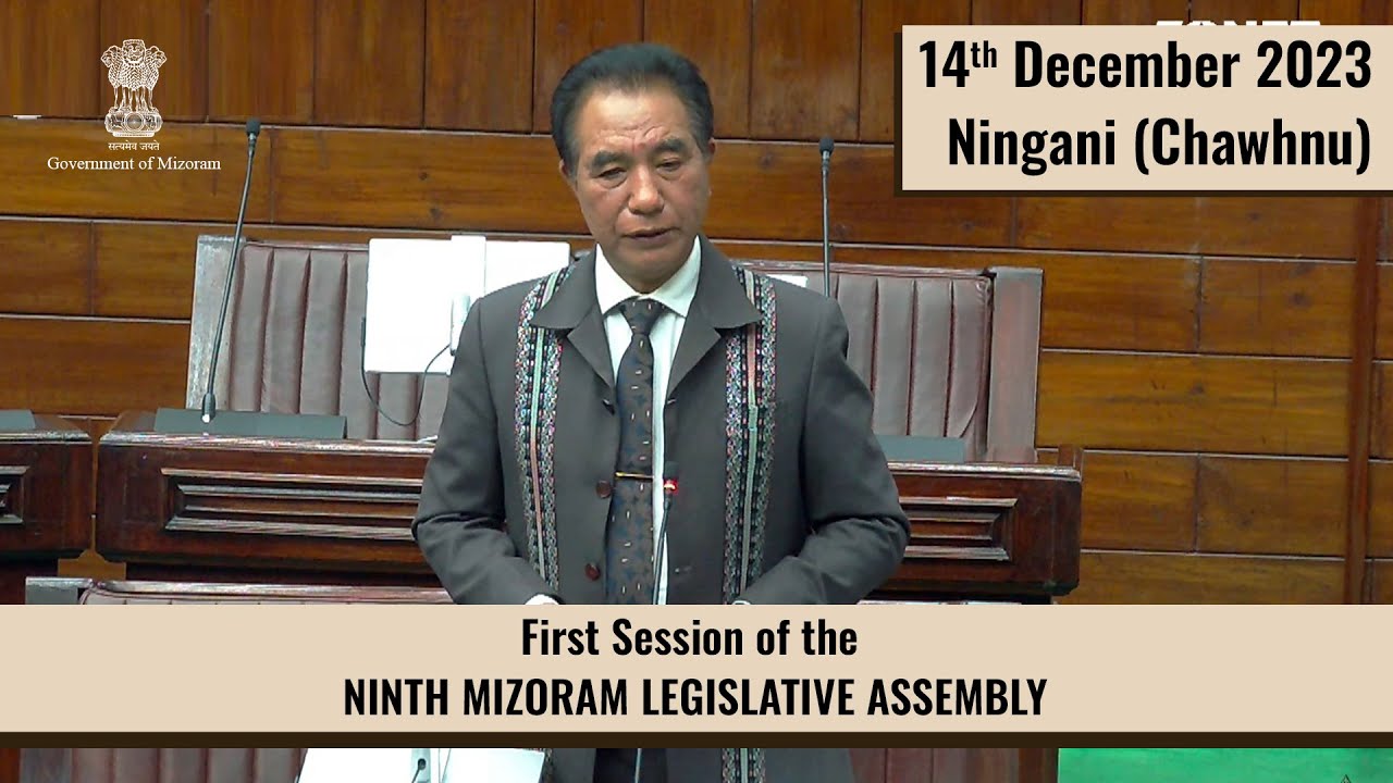 FIRST SESSION OF THE NINTH MIZORAM LEGISLATIVE ASSEMBLY | 14TH DEC 2023 (CHAWHNU)
