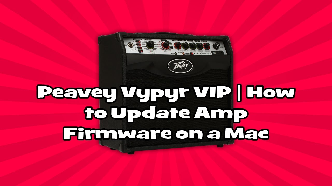 Peavey Vypyr VIP | How to Update Amp Firmware on a Mac