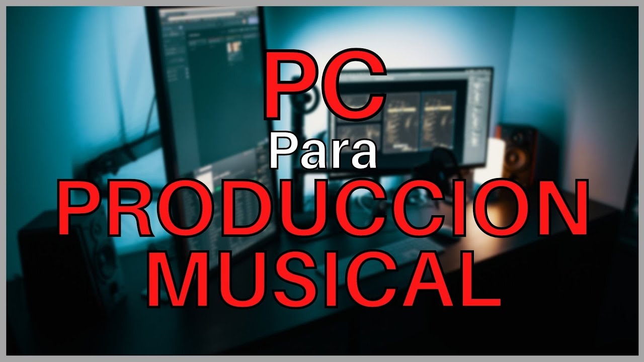 💻PC para PRODUCCION MUSICAL | Que necesita tu computadora