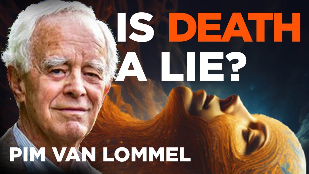 Consciousness Beyond Death | Dr. Pim van Lommel