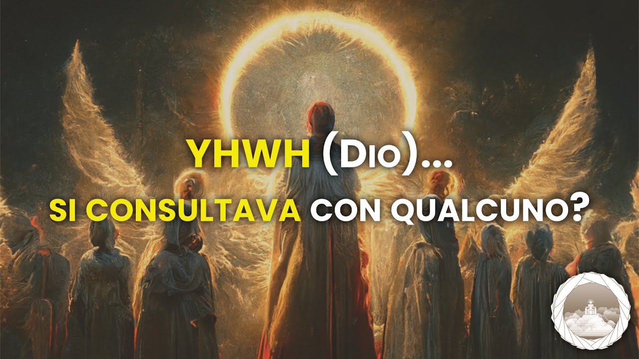 YHWH (Dio) si consultava con qualcuno?