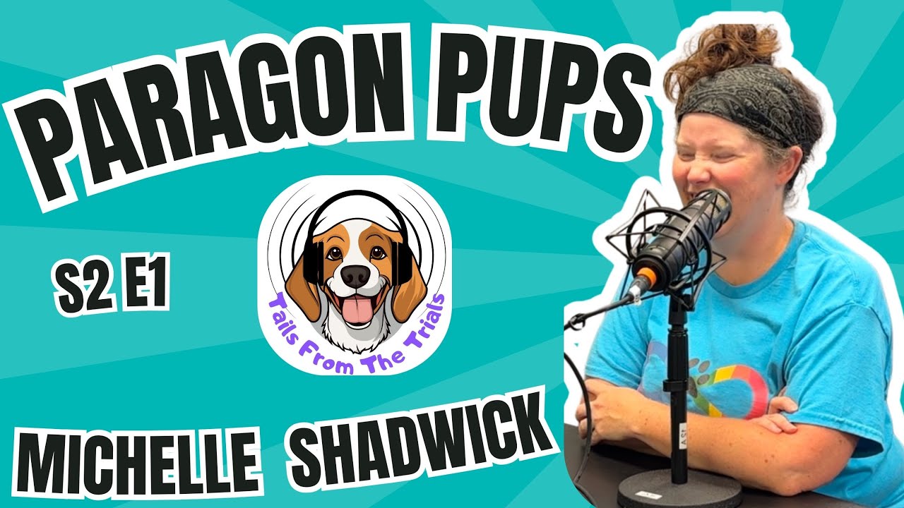 Tails from the Trials Season 2 Episode 1 Michelle Shadwick Paragon Pups Canine Fitness