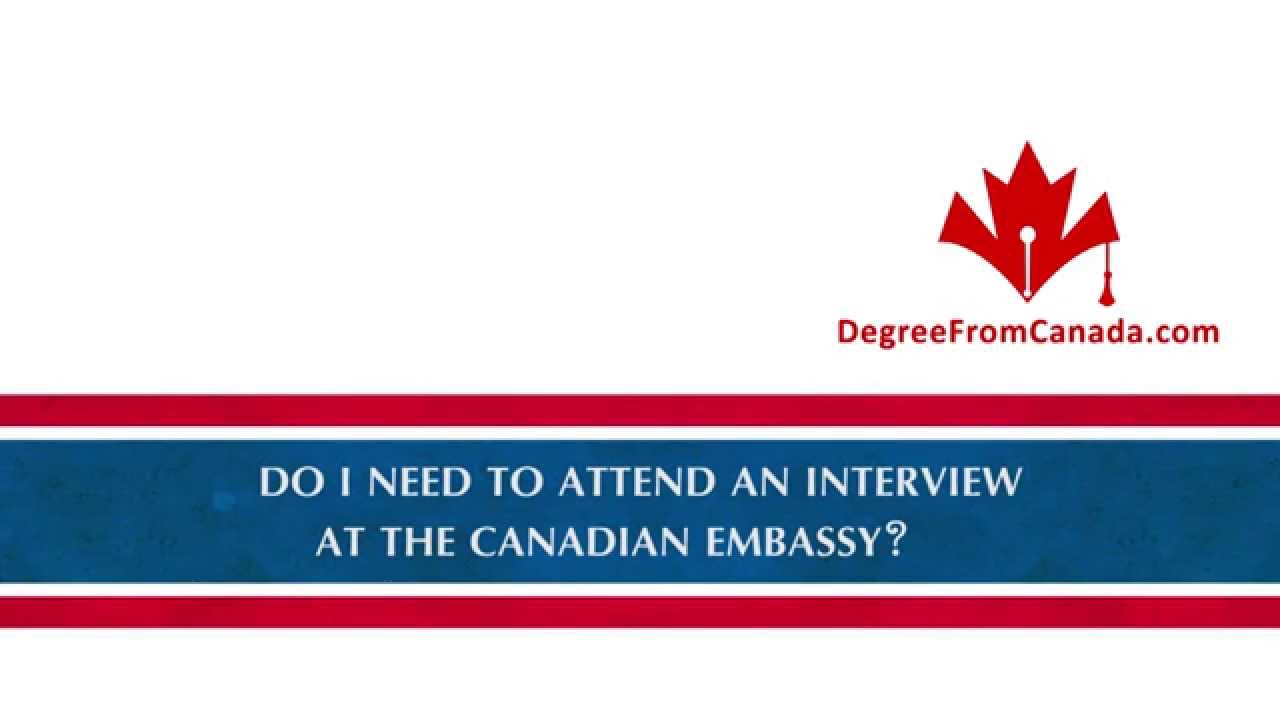 Do I need to attend an interview at the Canadian Embassy?