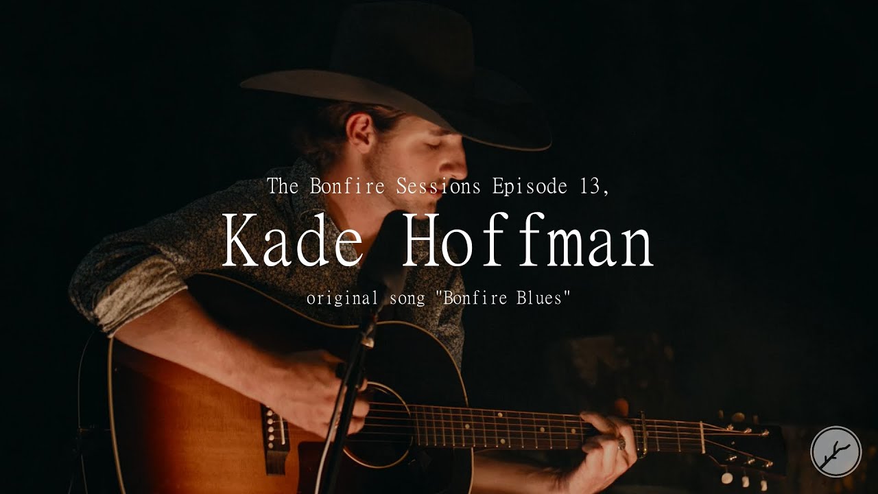 Kade Hoffman - Bonfire Blues (The Bonfire Sessions)