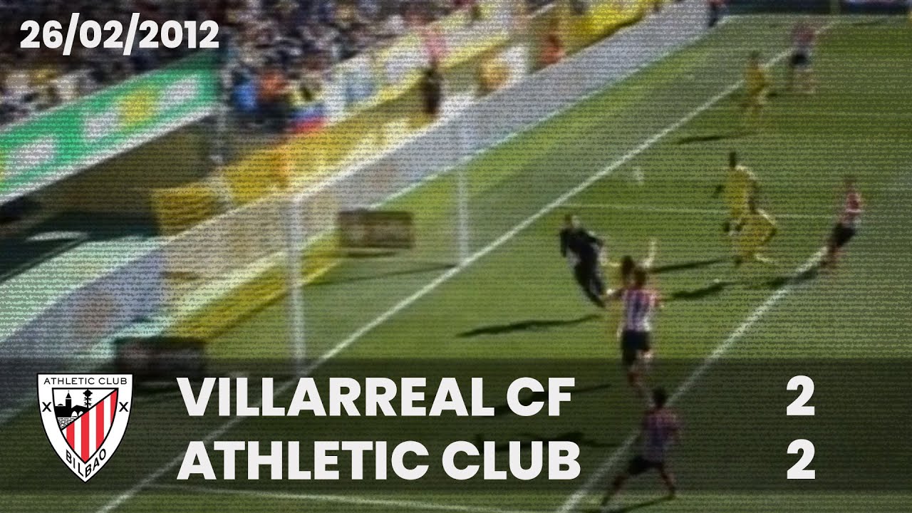 ⚽️ [Liga 11/12] J25 I Villarreal CF 2 - Athletic Club 2 I LABURPENA