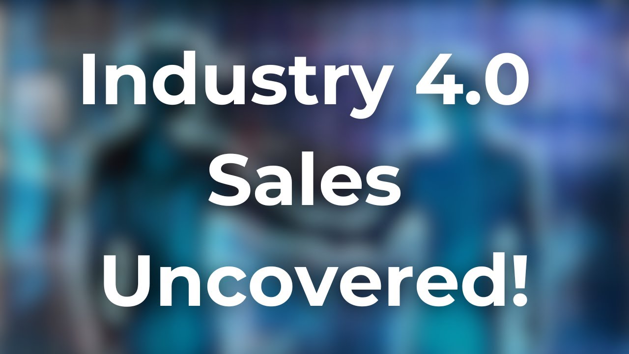 Industry 4.0 Sales Uncovered! Conquering Challenges and Winning Trust... | Digital Twin 22