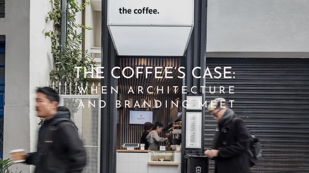 The Coffee's case: when Architecture and Branding meet | ARCHITECTURE HUNTER