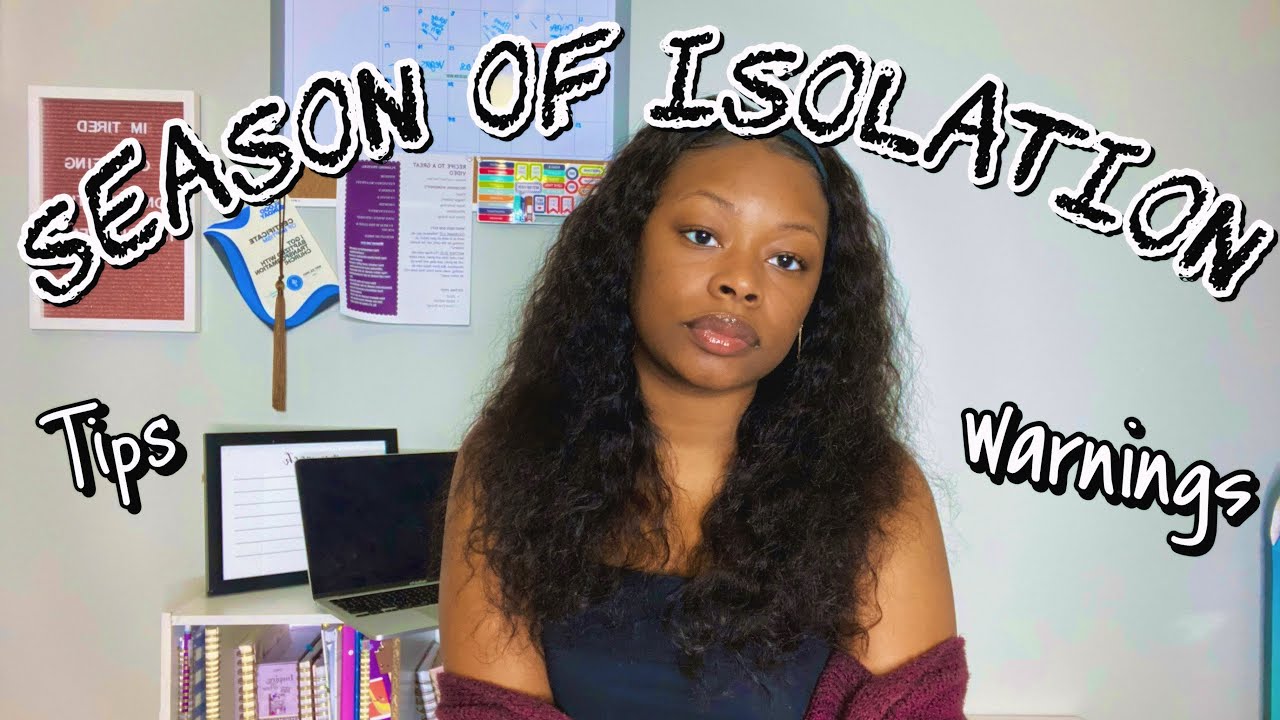 the truth about your season of isolation: tips & warnings