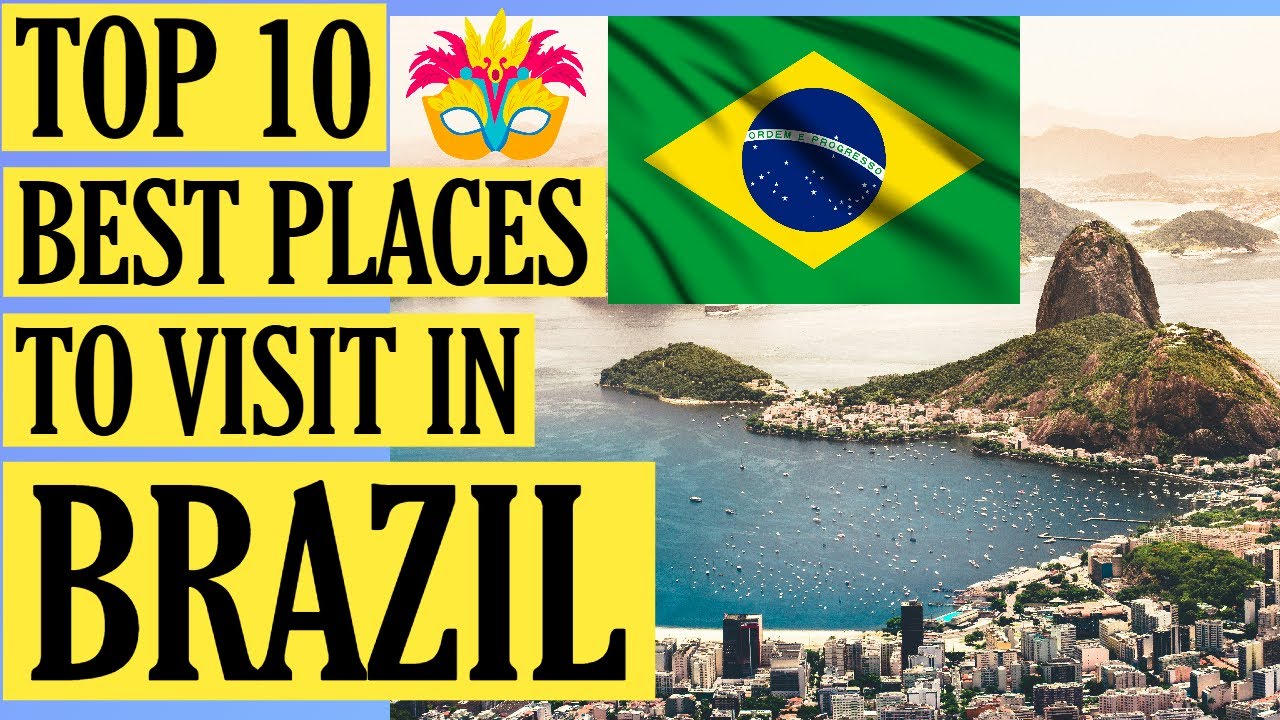 Top 10 Best Places to Visit in Brazil
