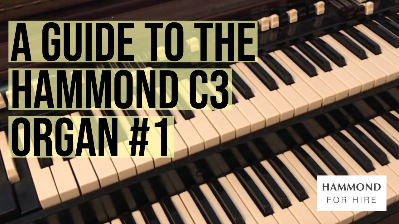 Everything you need to know about the  Hammond C3 organ (Part 1 of 2)