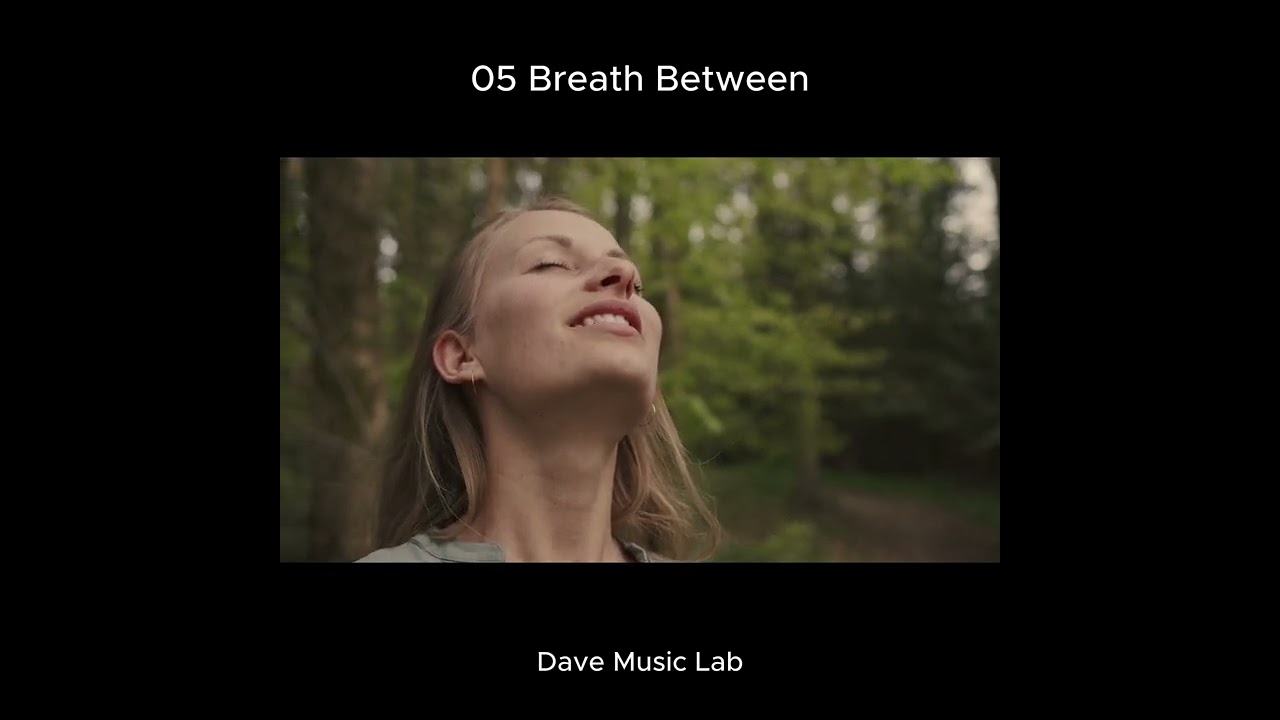 05 Breath Between By Dave Music Lab