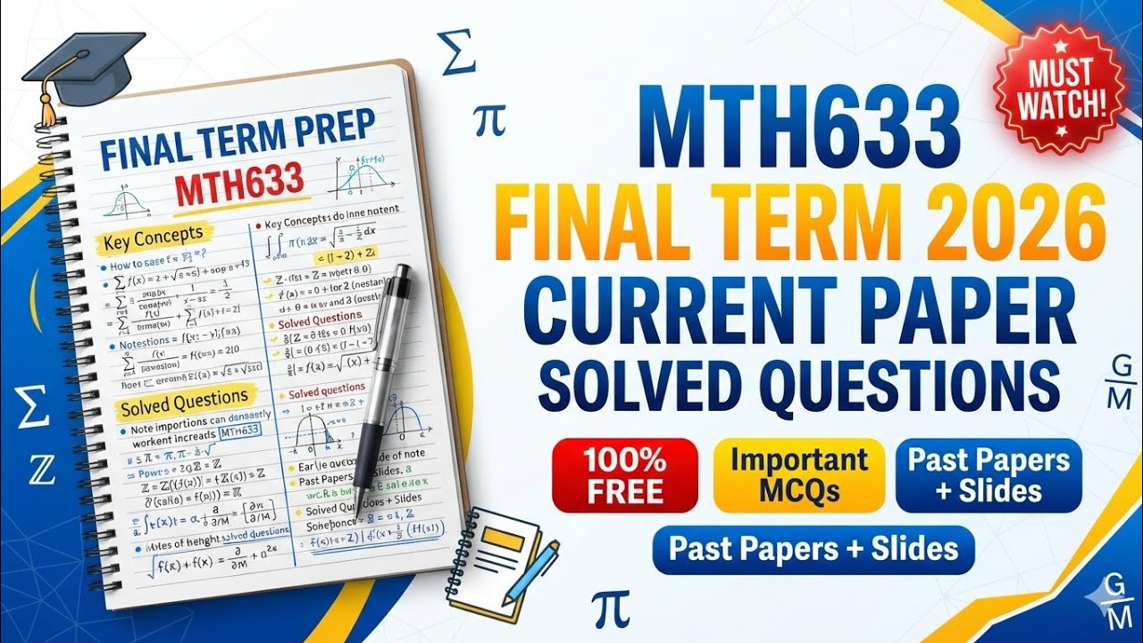 MTH633 Final Term Current Paper 2026 | Solved Subjective Questions + Important MCQs | VU Mathematics