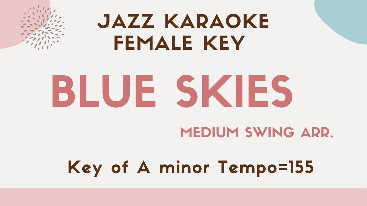 Blue skies [sing along instrumental JAZZ KARAOKE music with lyrics]