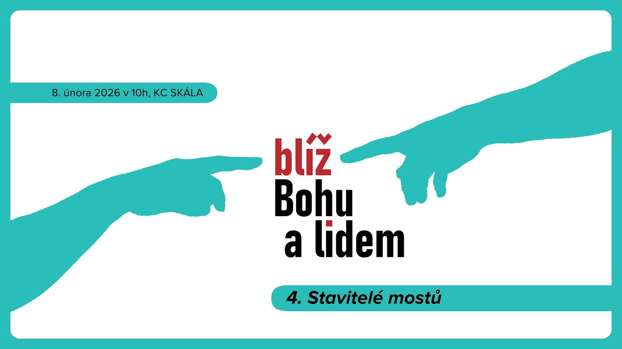 Být blíž Bohu a lidem - Stavitelé mostů // 8.2.2026