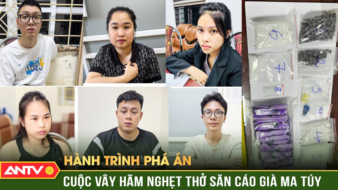 Hành trình phá án: ‘Dụ cáo rời hang’, trinh sát tung đòn kết liễu trùm ma túy Gen Z sừng sỏ | ANTV